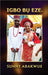 Igbo BỤ Eze. by Sunny Abakwue