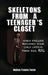 Skeletons from a Teenager's Closet: When Failure Becomes Your Only Option, Then Fail Big by Rodney Francis Foster