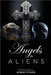 Angels to Aliens: True stories of encounters with entities not of this world by Robert Ethier