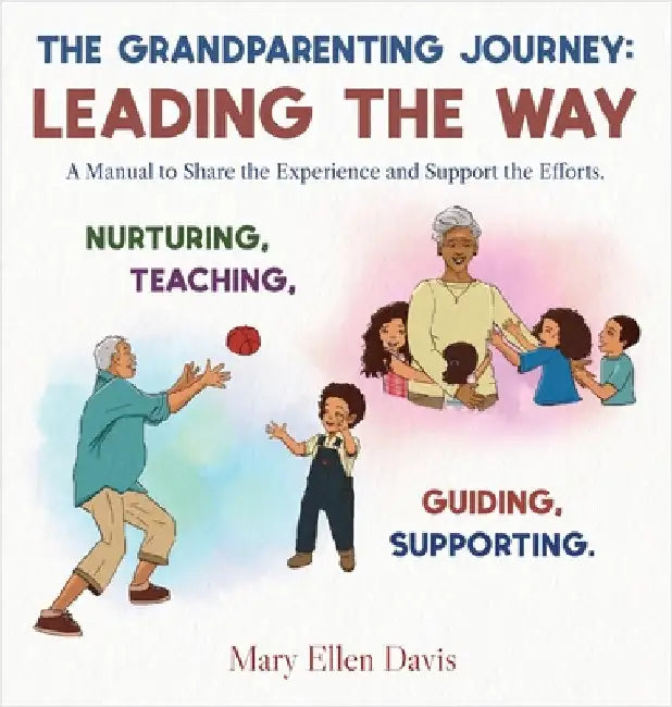 The Grandparenting Journey: Leading the Way by Mary Ellen Davis