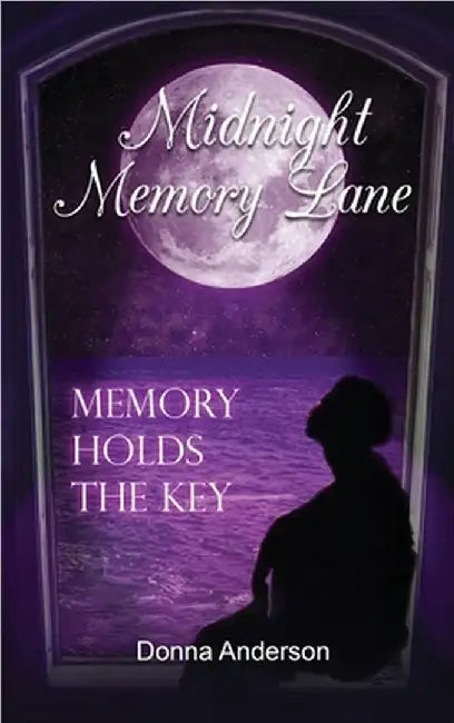 Midnight Memory Lane: Memory Holds the Key by Donna Anderson