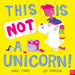 This Is Not a Unicorn! by Barry Timms