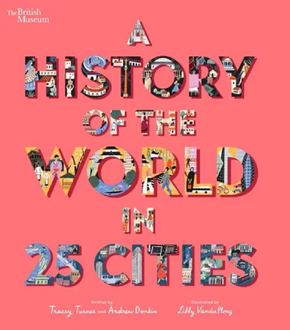 A History of the World in 25 Cities by Tracey Turner