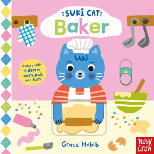 Suki Cat: Baker by Grace Habib, Nosy Crow Ltd