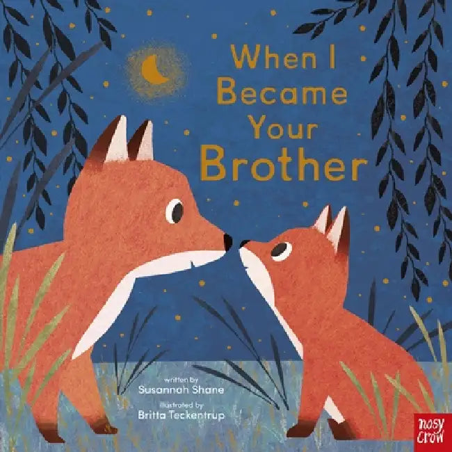 When I Became Your Brother by Susannah Shane, Britta Teckentrup