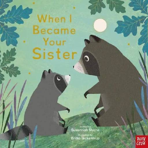 When I Became Your Sister by Susannah Shane, Britta Teckentrup