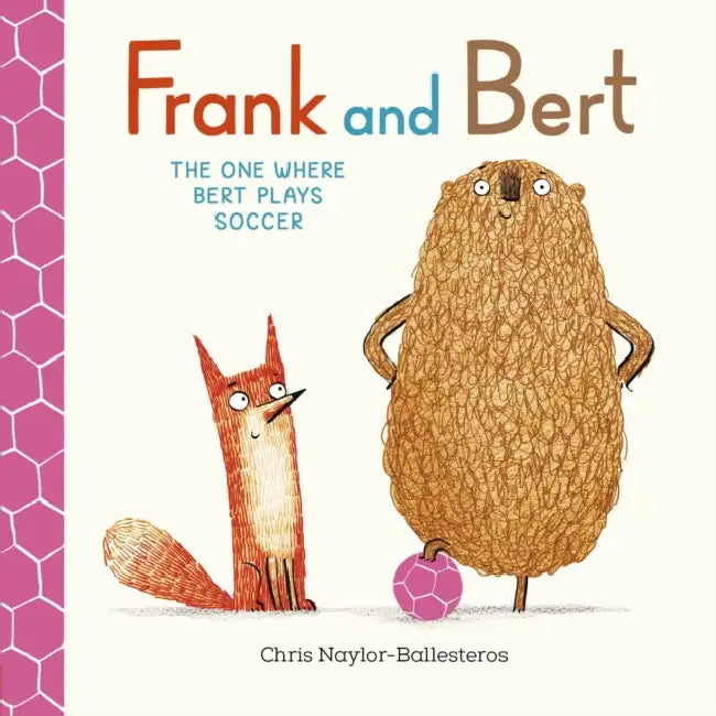 Frank and Bert: The One Where Bert Plays Soccer by Chris Naylor-Ballesteros