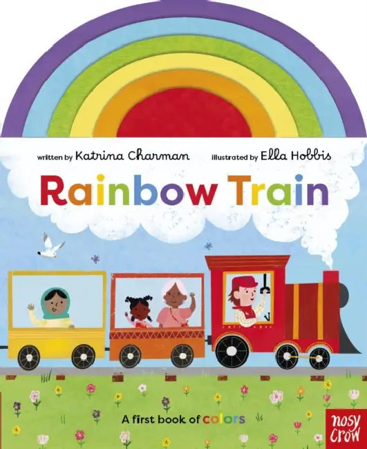Rainbow Train by Katrina Charman, Ella Hobbis