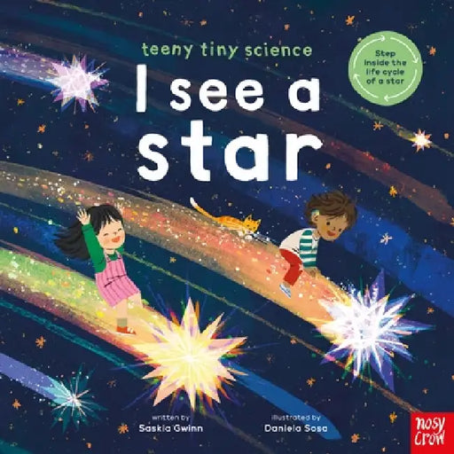 Teeny Tiny Science: I See a Star by Saskia Gwinn, Daniela Sosa