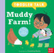 Toddler Talk: Muddy Farm! by Carolina Búzio, Nosy Crow Ltd