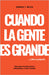 Cuando La Gente Es Grande Y Dios Es Pequeño: Cómo Superar La Presión Social, La Codependencia Y El Temor Al Hombre by Welch, Edward T.