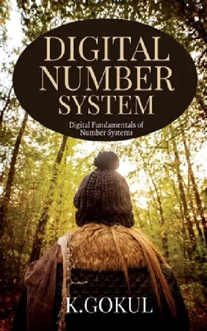 Digital Number systems by K. Gokul