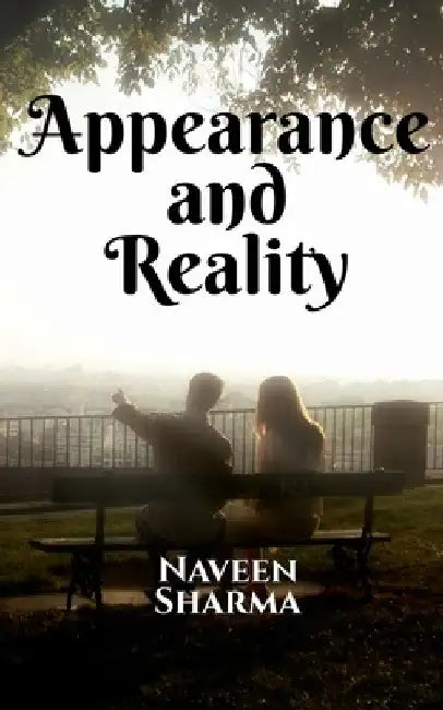 Appearance and Reality by Naveen Sharma