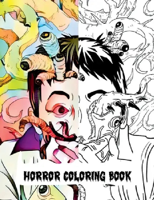 Horror Coloring Book: Abnormal and Scary Coloring Illustration for Adults/The Perfect Gift for Relaxation and Stress Relief for Lovers of Horror Image by Riti R Ra