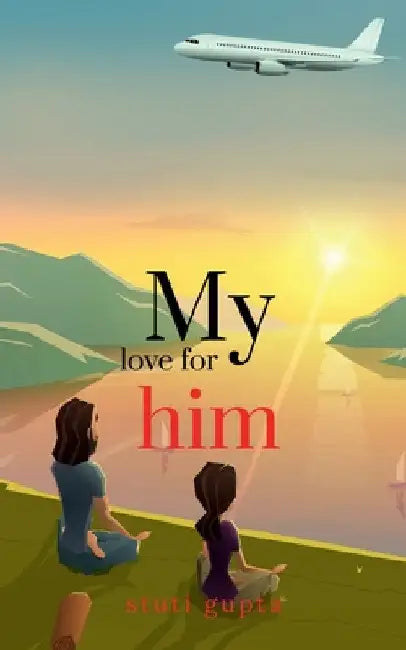 my love for him by Stuti Gupta
