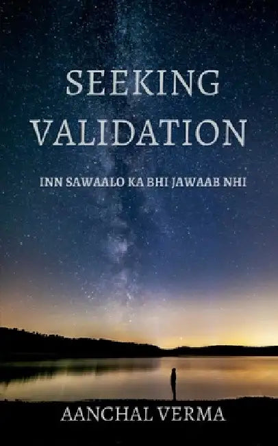 Seeking Validation by Aanchal Verma