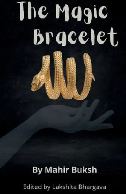 The Magic Bracelet by Mahir Buksh