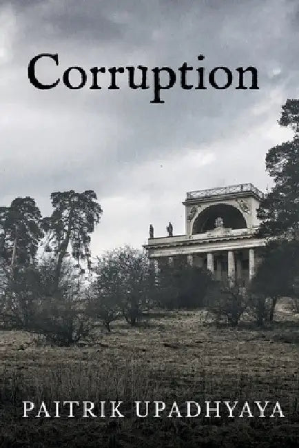 Corruption by Paitrik Upadhyaya