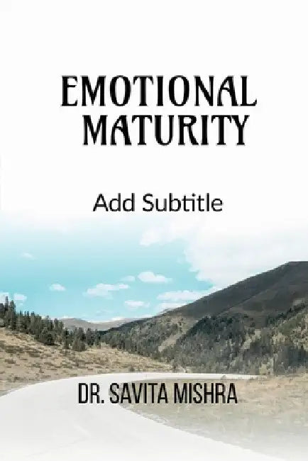 Emotional Maturity by Savita Mishra