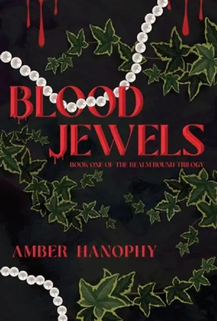 Bloodjewels by Amber Hanophy