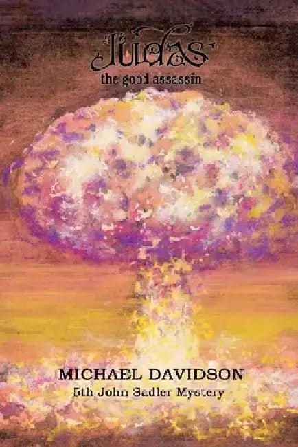 Judas: The Good Assassin by Michael Davidson