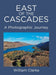 East of The Cascades: A Photographic Journey by William Clarke