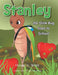 Stanley the Stinkbug Goes to School by Michael H. Terrell