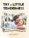 Try a Little Tenderness by Ervin F. Johnston