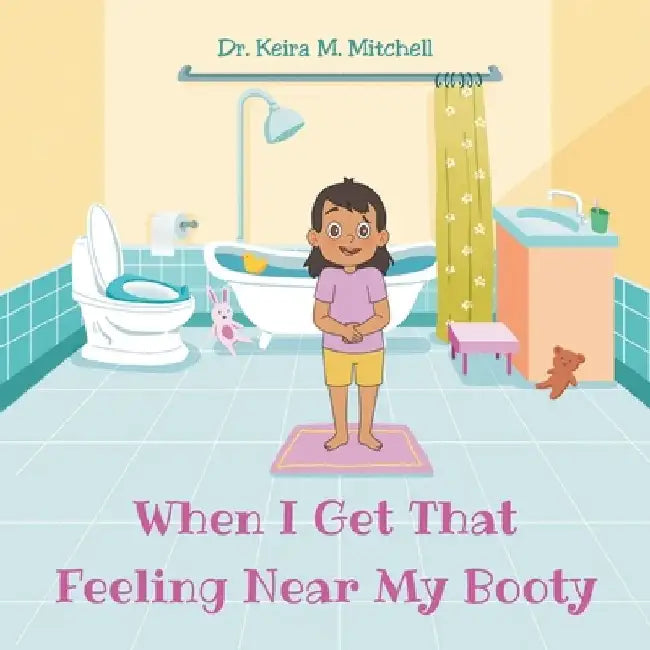 When I Get That Feeling Near My Booty by Keira M. Mitchell