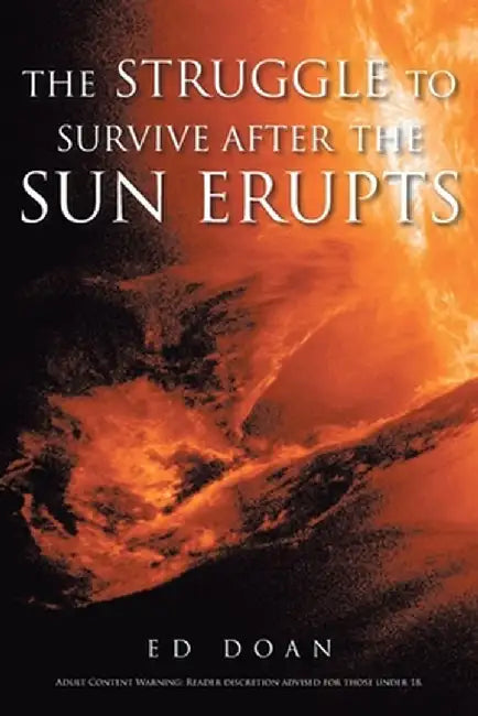 The Struggle to Survive After the Sun Erupts by Ed Doan