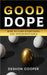 Good Dope: How To Turn Everything You Touch Into Gold by Deshon Cooper