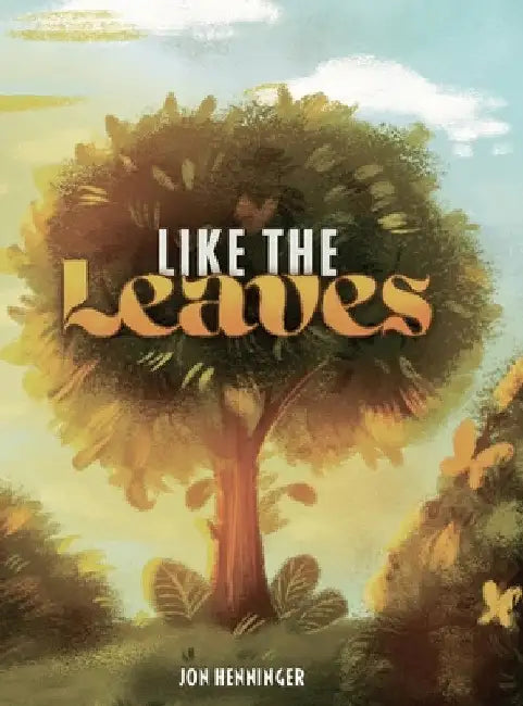 Like the Leaves by Jon Henninger