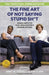 The Conscious Communicator: The Fine Art of Not Saying Stupid Sh*t by Janet M. Stovall