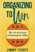 Organizing to Win: The Art and Science of Running for Office by Jimmy Tickey