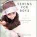 Sewing for Boys: 24 Projects to Create a Handmade Wardrobe by Figueroa, Shelly
