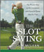 The Slot Swing: The Proven Way to Hit Consistent and Powerful Shots Like the Pros by McLean, Jim