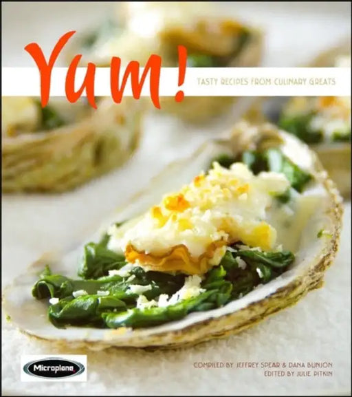 Yum!: Tasty Recipes from Culinary Greats by Julia M. Pitkin, Jeffrey Spear, Dara Bunjon
