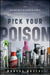 Pick Your Poison: How Our Mad Dash to Chemical Utopia Is Making Lab Rats of Us All by Monona Rossol