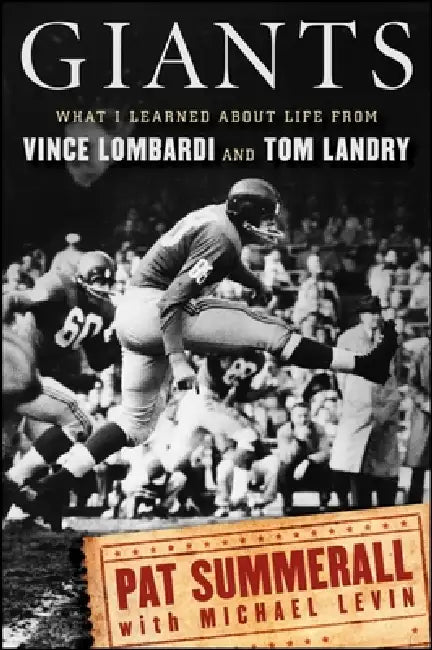 Giants: What I Learned about Life from Vince Lombardi and Tom Landry by Pat Summerall, Michael Levin