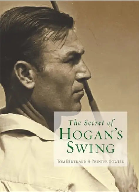 The Secret of Hogan's Swing by Tom Bertrand, Printer Bowler