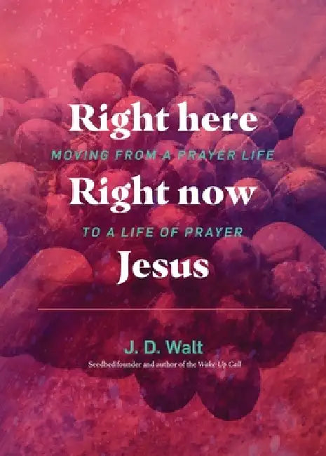 Right Here Right Now Jesus