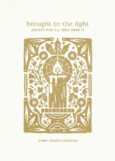 Brought To The Light by Anna Grace Legband