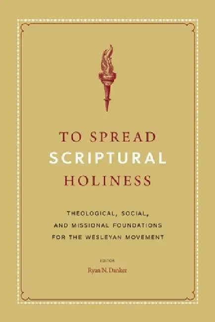To Spread Scriptural Holiness