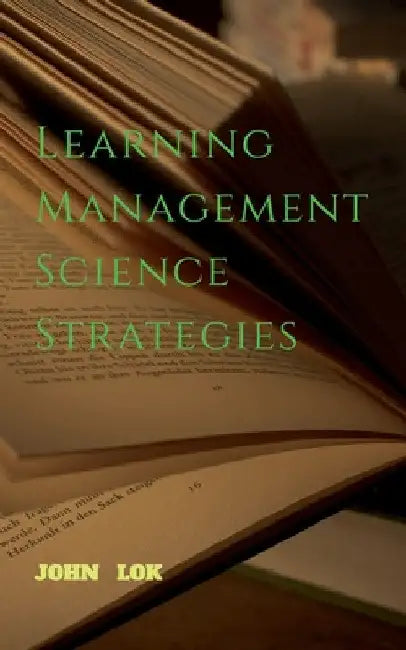 Learning Management Science Strategies by John Lok