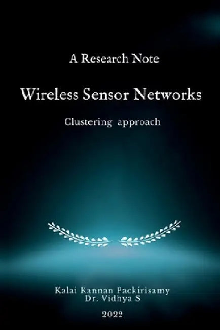 A Research Note Wireless Sensor Networks - Clustering approach by Kalai Kannan