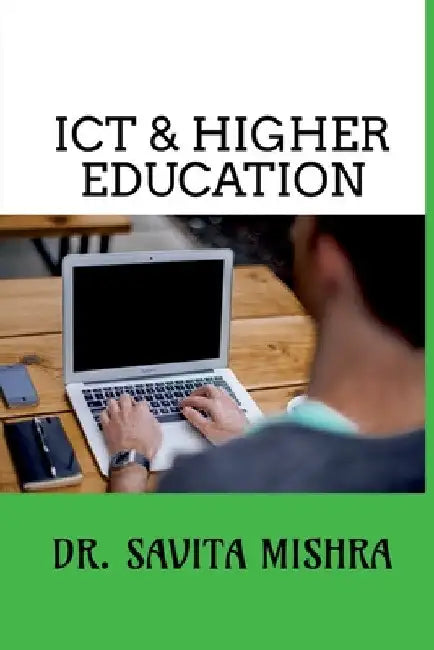 Ict & Higher Education by Savita Mishra