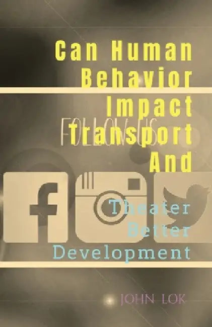 Can Human Behavior Impact Transport And by John Lok