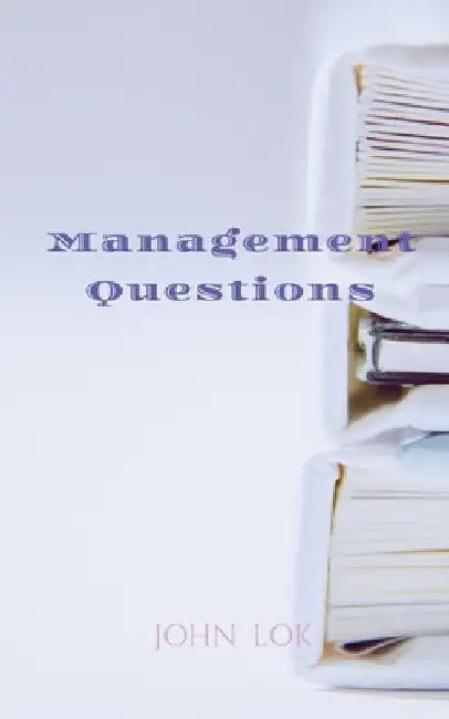 Management Questions by John Lok