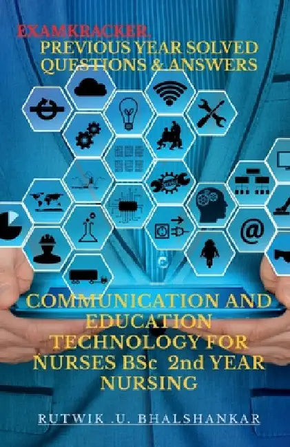 COMMUNICATION AND EDUCATION TECHNOLOGY FOR NURSES BSc 2nd YEAR NURSING by Rutwik Upendra