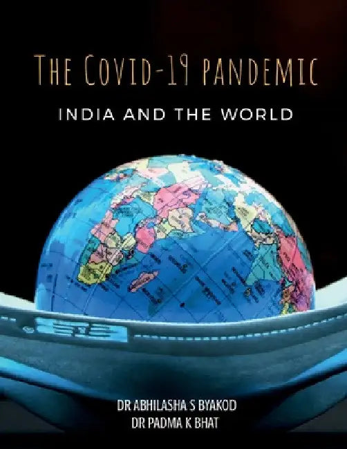 "The Covid-19 Pandemic, India & the World" by Abhilasha